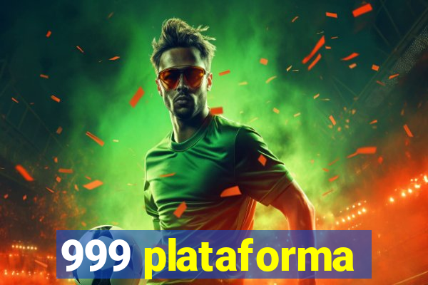 999 plataforma